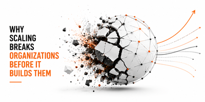 Why Scaling Breaks Organizations Before It Builds Them