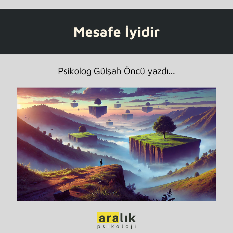 MESAFE İYİDİR