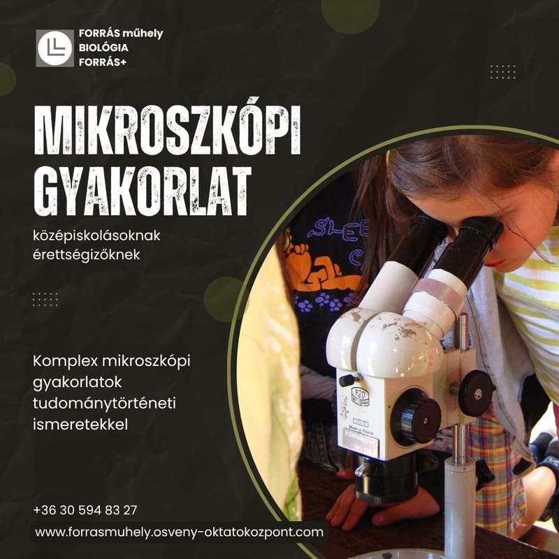 Mikroszkópi gyakorlatok - a FORRÁS+ biológia terepgyakorlatai középiskolásoknak, érettségizőknek