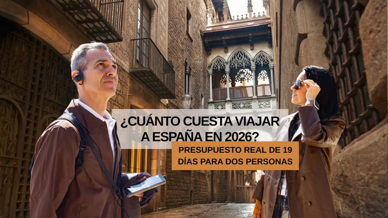 PRESUPUESTO REAL DE 19 DÍAS PARA NUESTRO VIAJE A ESPAÑA 2026