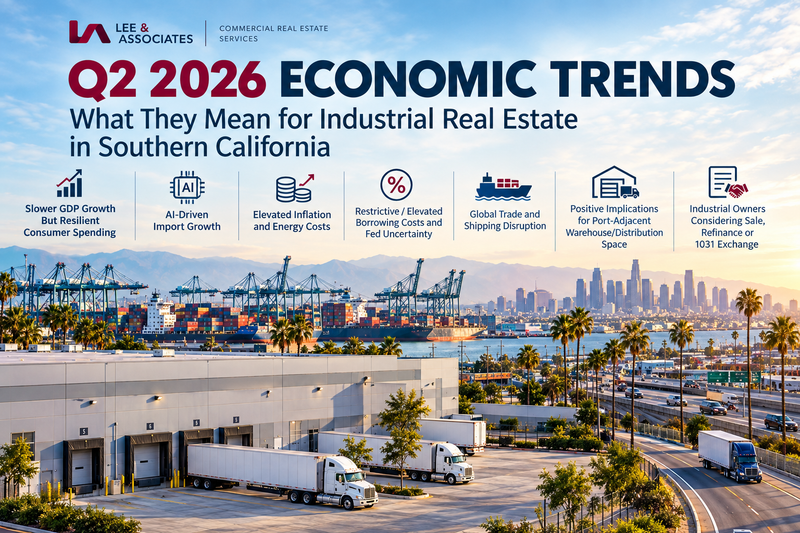 Q2 2026 Economic Trends: What They Mean for Industrial Real Estate in Southern California