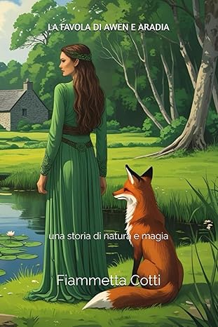 La favola di Awen e Aradia, una storia di natura e magia di Fiammetta Cotti