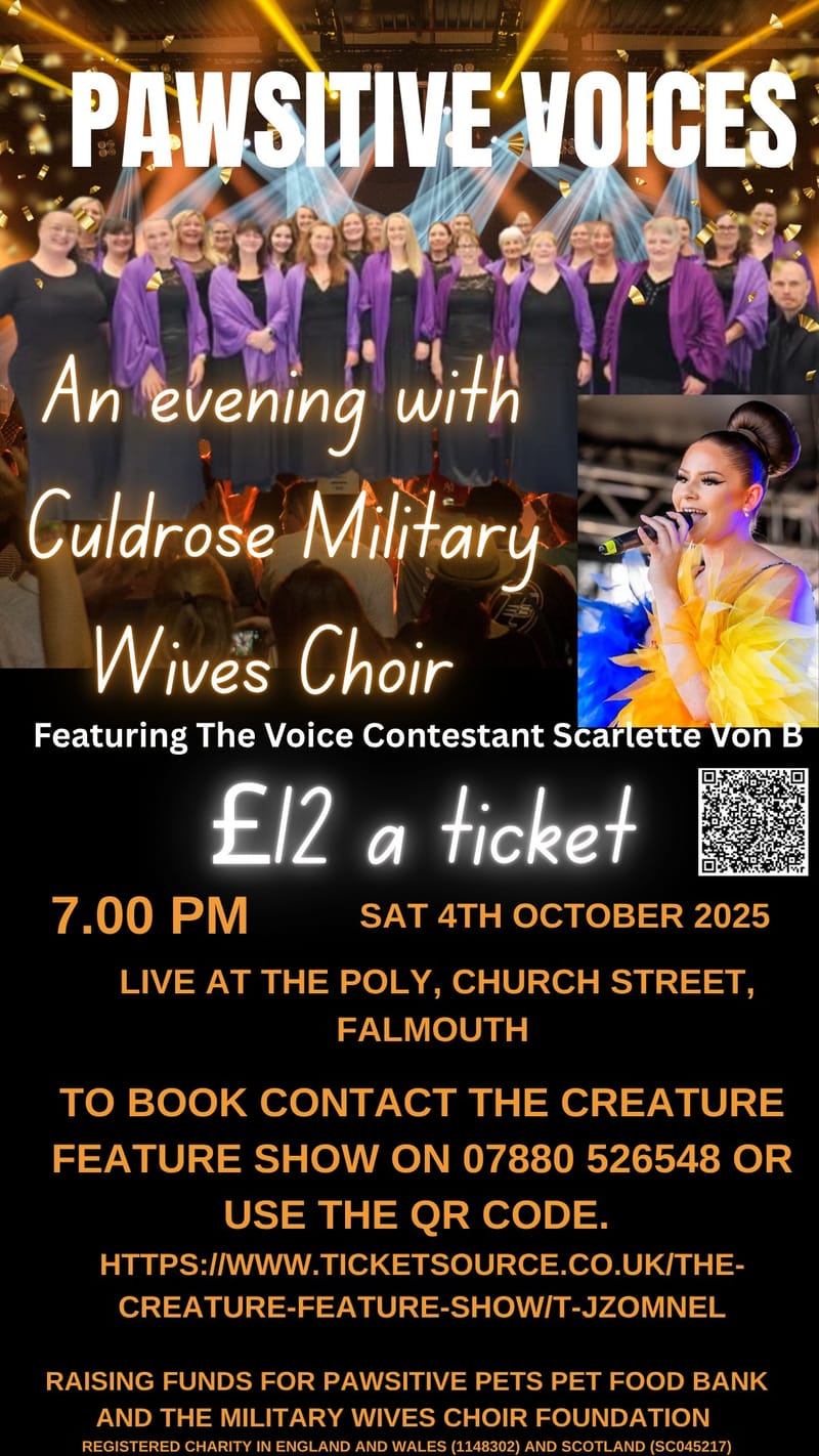 Culdrose Military Wives Choir & Scarlette Von B from The Voice at The Poly on 4th of October at 7pm in Falmouth.