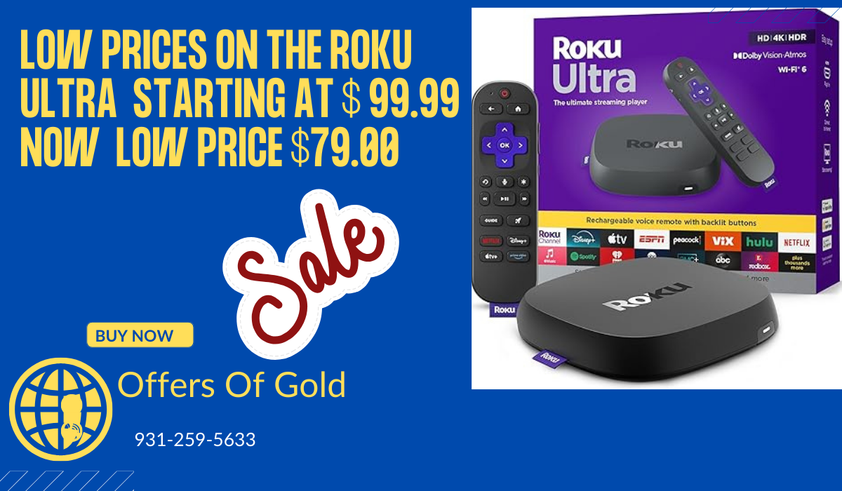 Roku Ultra streaming device on sale for $79.00, discounted from $99.99, available now at Offers of Gold.