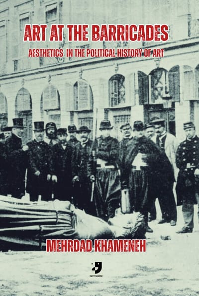 Art at the Barricades: Aesthetics in the Political History of Art
