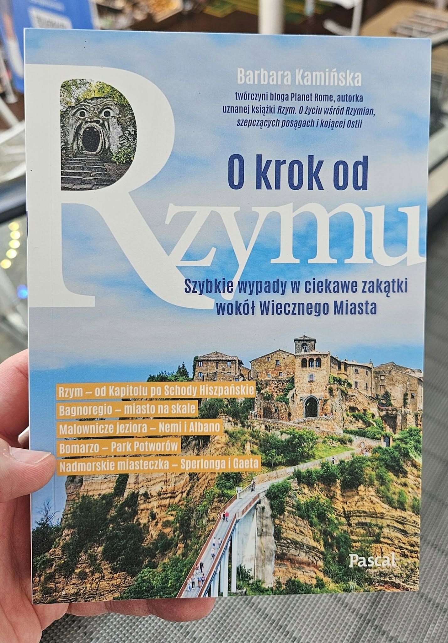 „O krok od Rzymu. Szybkie wypady w ciekawe zakątki wokół Wiecznego Miasta”