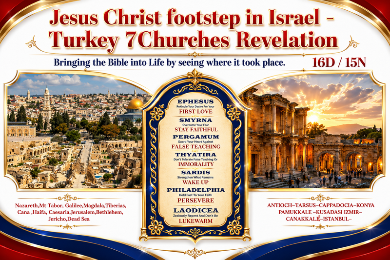 Israel-Turkey -Journey to the PROMISE LAND & The 7 CHURCHES BOOK OF REVELATION 15D/14N