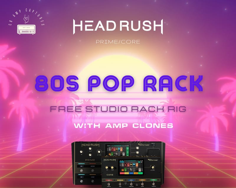 New Vintage Audio | Headrush Amp Clones | 80s Pop Rack