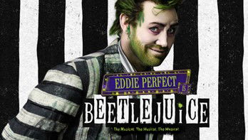 BEETLEJUICE - THE MUSICAL