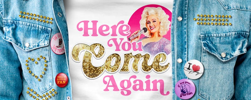 Here You Come Again - The Dolly Parton Musical - WAITING LIST AVAILABLE