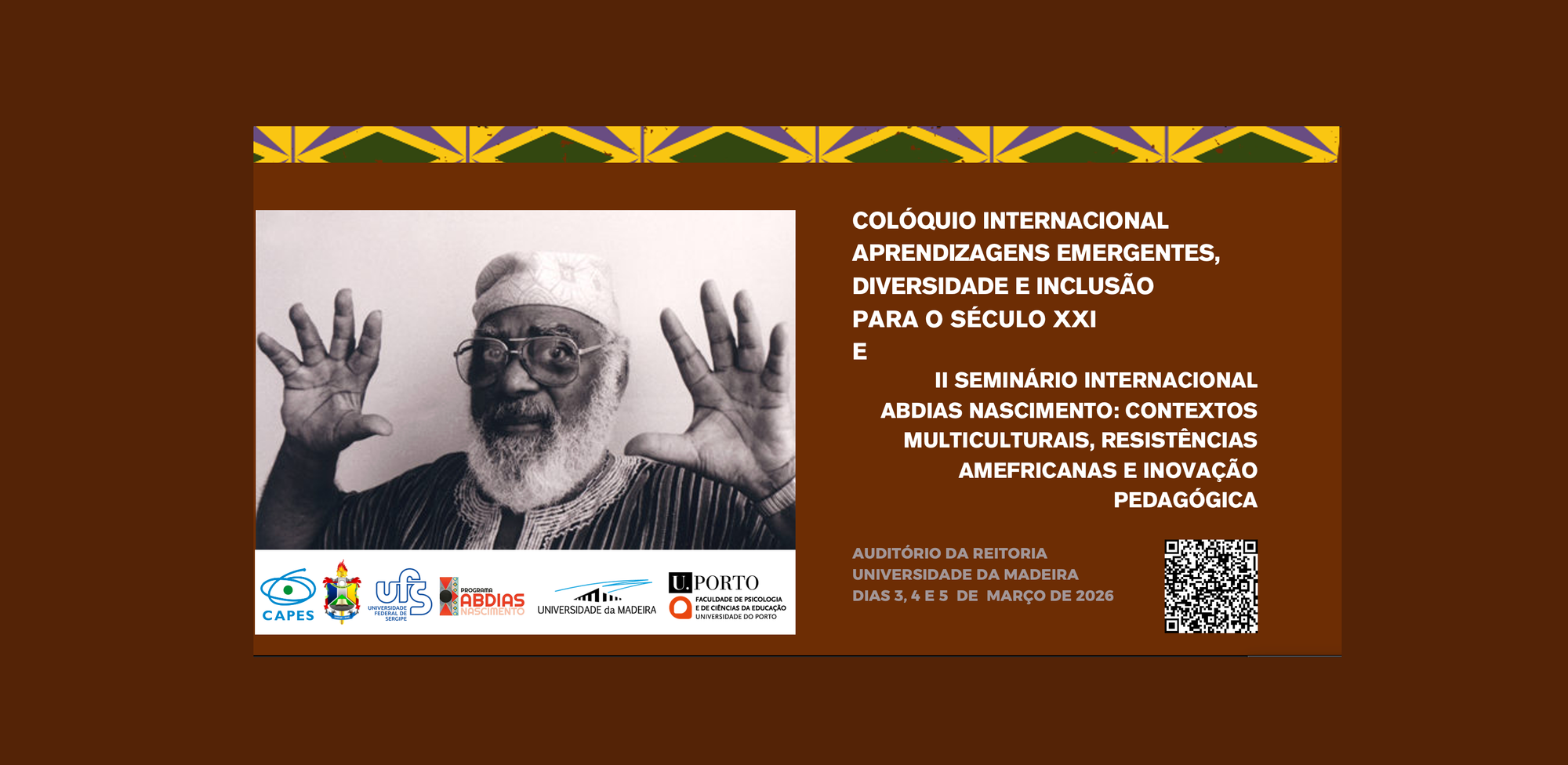 COLÓQUIO INTERNACIONAL APRENDIZAGENS EMERGENTES, DIVERSIDADE E INCLUSÃO PARA O SÉCULO XXI E II SEMINÁRIO INTERNACIONAL ABDIAS NASCIMENTO: CONTEXTOS MULTICULTURAIS, RESISTÊNCIAS AMEFRICANAS E INOVAÇÃO PEDAGÓGICA