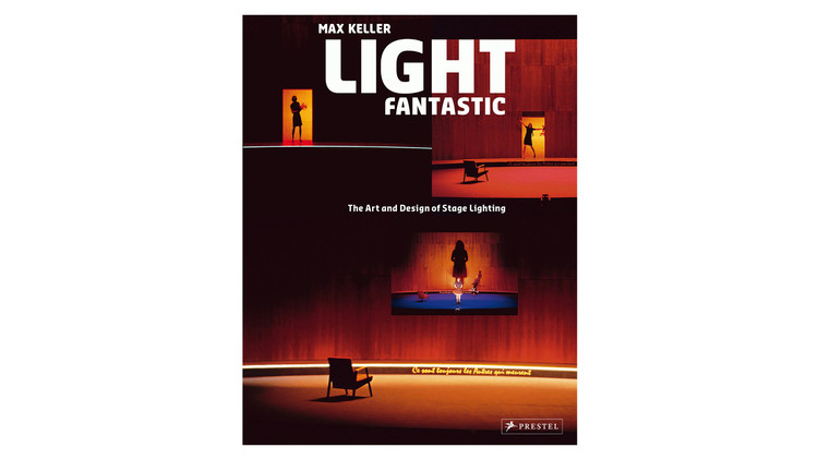 Light Fantastic: The Art and Design of Stage Lighting / Max Keller.  Imagem via Amazon