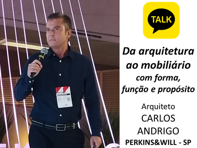 Arquiteto CARLOS ANDRIGO - PERKINS&WILL - Da arquitetura ao mobiliário com forma, função e propósito