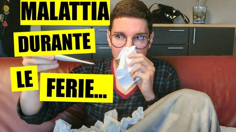 MALATTIA DURANTE LE FERIE: COSA SUCCEDE?