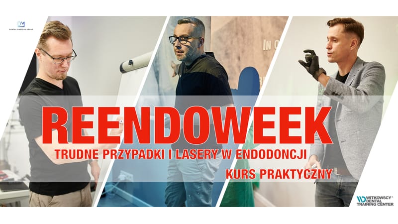 REENDOWEEK - Trudne przypadki i lasery w endodoncji