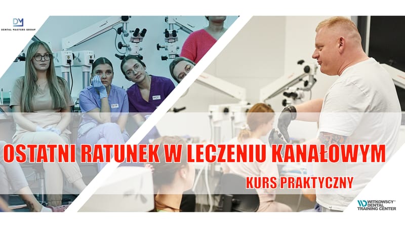 Ostatni ratunek - Leczenie trudnych przypadków w endodoncji