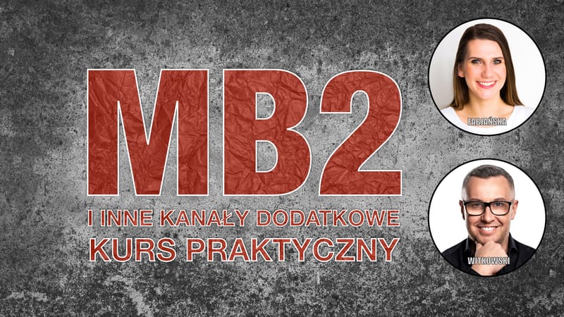 MB2 i inne kanały dodatkowe - Kurs Praktyczny