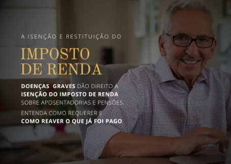 Isenção de Imposto de Renda para portadores de doença grave!