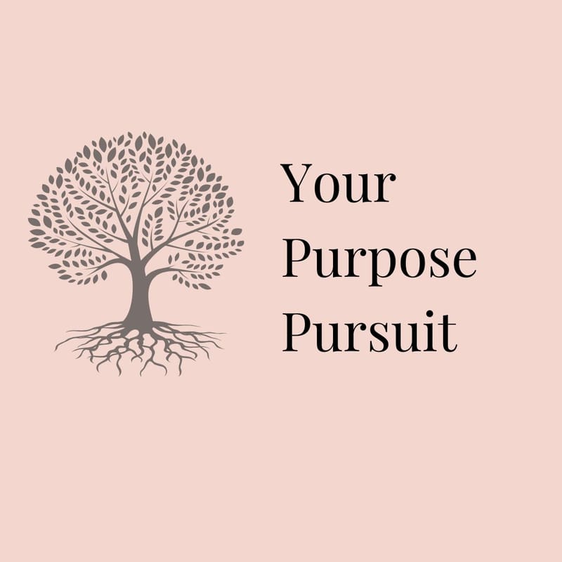 Your Purpose Pursuit