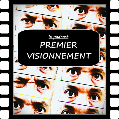 Le Podcast Premier Visionnement