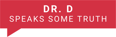 Dr. D Speaks Some Truth