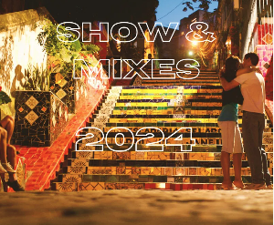 Shows & Mixes 2024