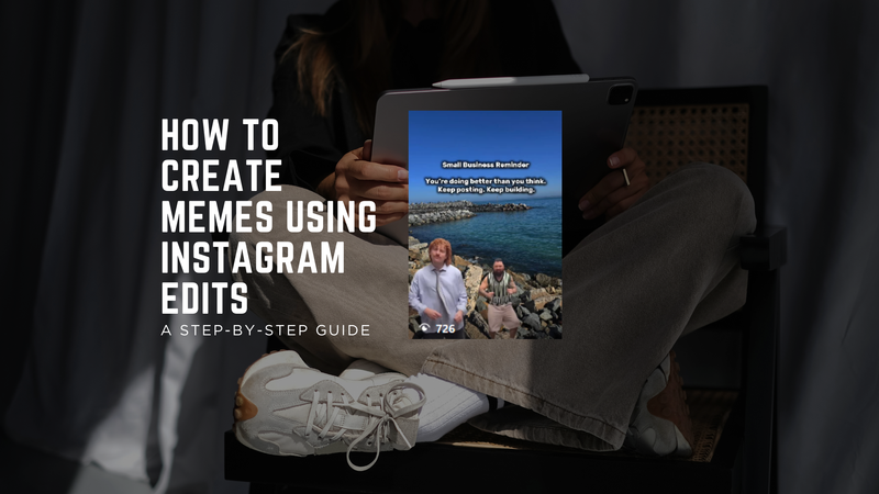 How to Create Memes on Instagram Edits (Step-by-Step Guide)