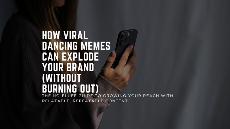 How to Use Dancing Viral Memes to Grow Your Brand