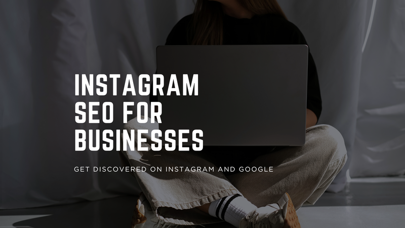 Instagram SEO for Businesses: How to Get Discovered Beyond the App