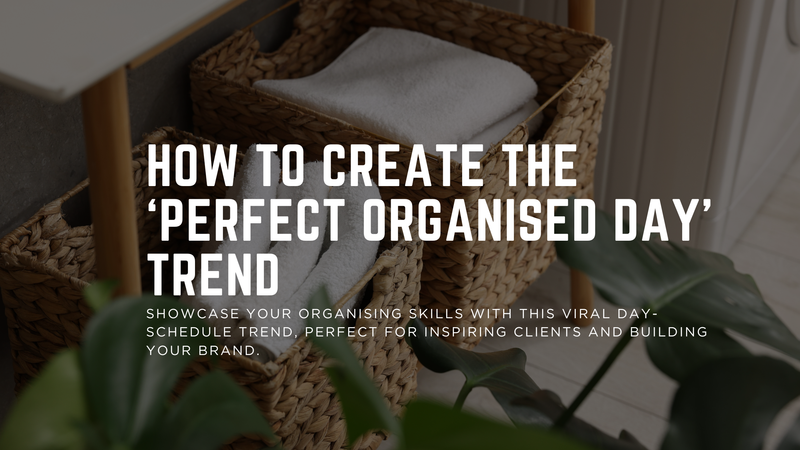 How Professional Organisers Can Use the "Perfect Day" Trend
