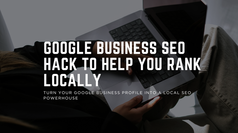 Google Business SEO Hack to Help You Rank Locally