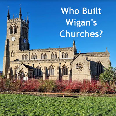 Who Built Wigan's Churches?