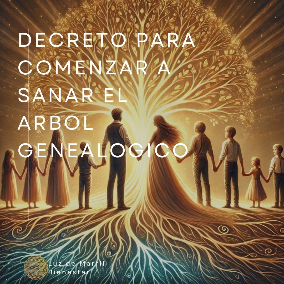 DECRETO PARA SANAR NUESTRO ÁRBOL GENEALÓGICO