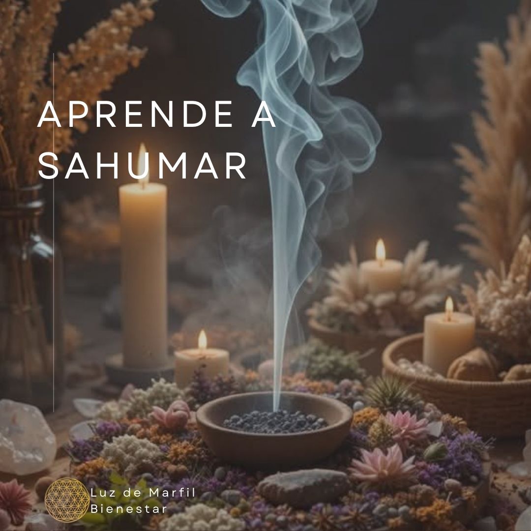 SAHUMAR: LIMPIEZA ENERGÉTICA CON HUMO SAGRADO