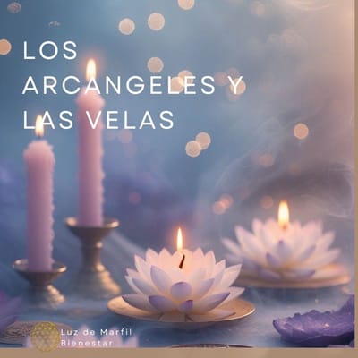 LOS ARCANGELES Y LA VELAS