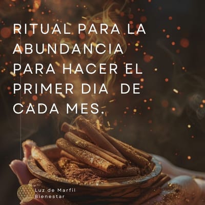 RITUAL PARA LA ABUNDANCIA  PARA HACER EL PRIMER DIA  DE CADA MES.