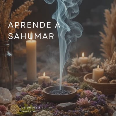 SAHUMAR: LIMPIEZA ENERGÉTICA CON HUMO SAGRADO