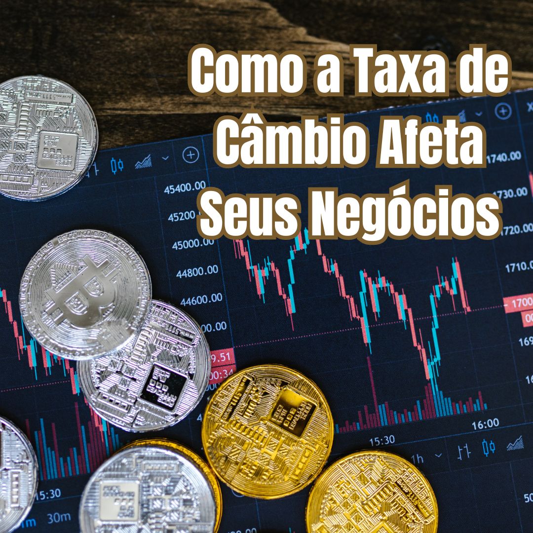 Como a Taxa de Câmbio Afeta Seus Negócios e Como a Efficient Comex Pode Ajudar.