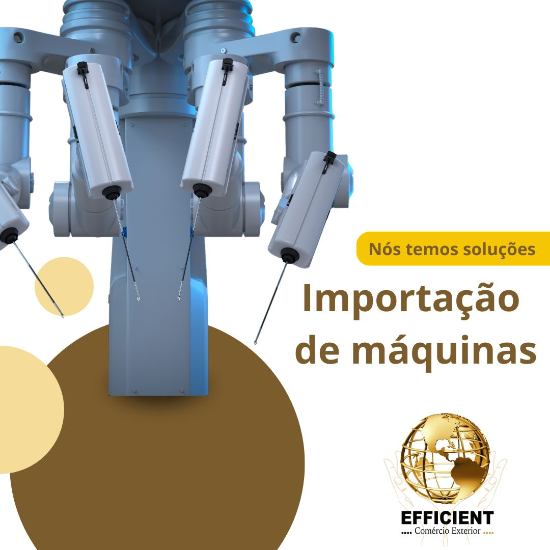 Importação de Máquinas Efficient Comex