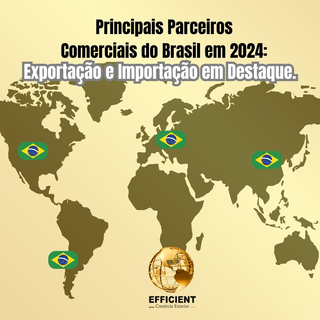 Principais Parceiros Comerciais do Brasil em 2024: Exportação e Importação em Destaque.