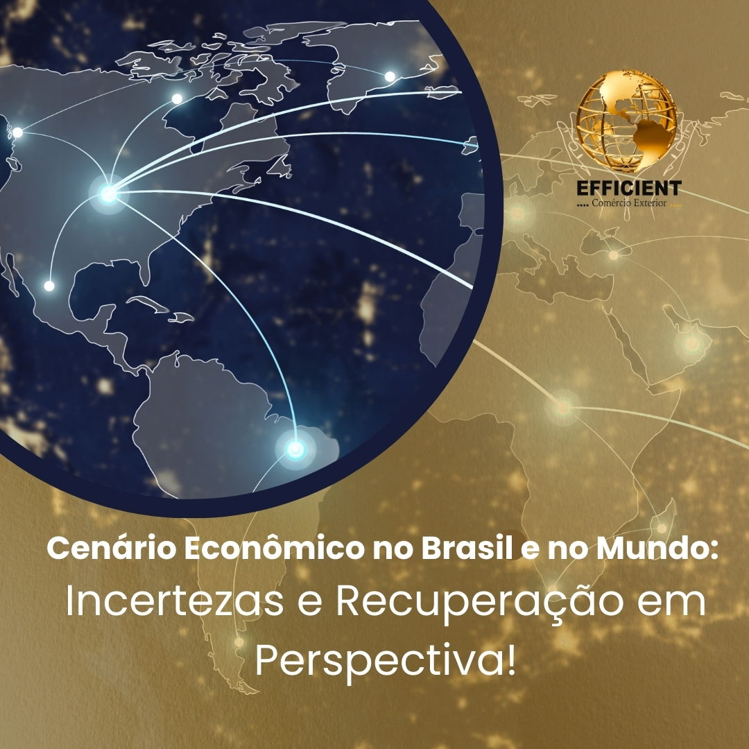 Cenário Econômico no Brasil e no Mundo: Incertezas e Recuperação em Perspectiva!