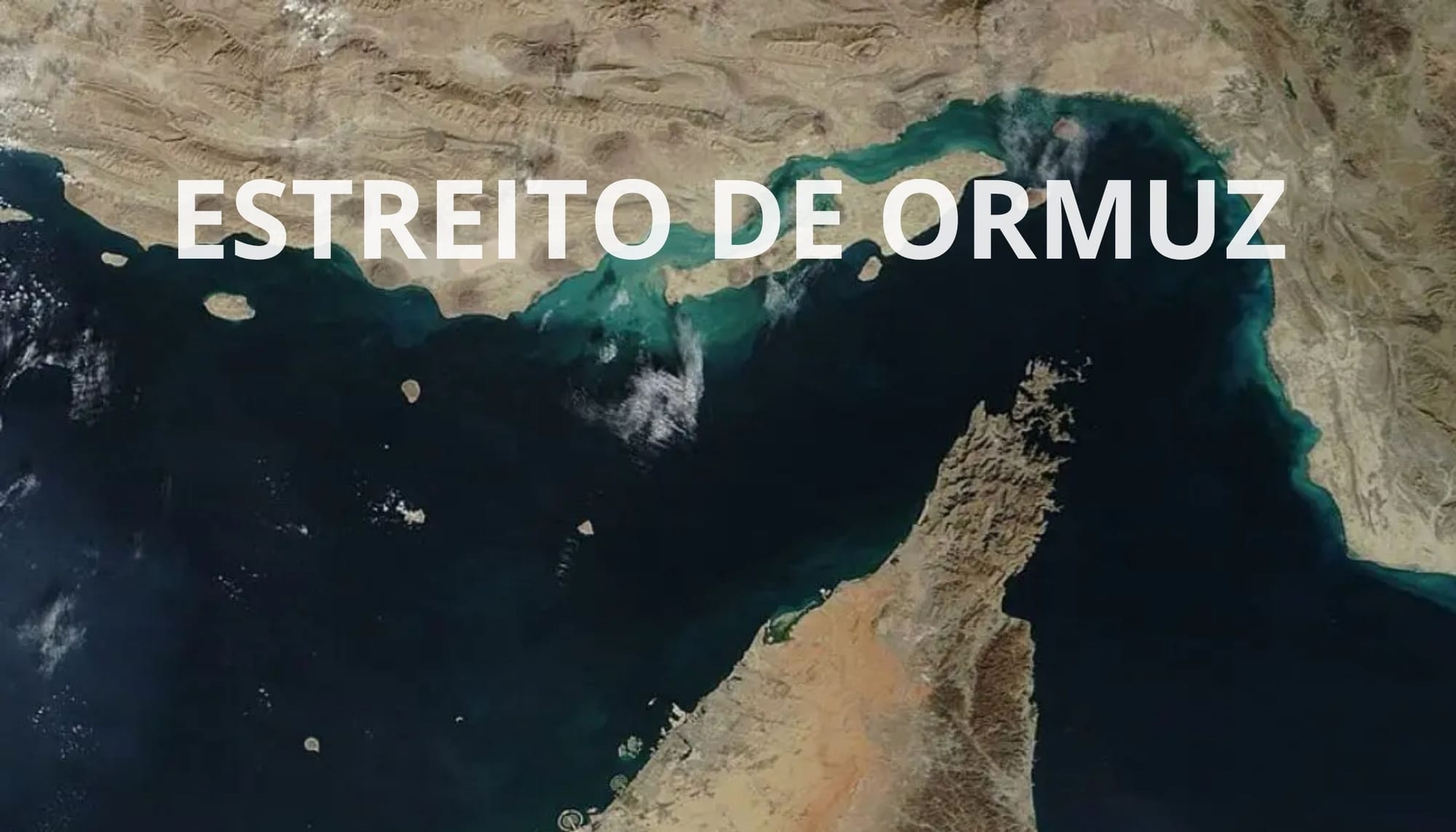 Atualizações sobre o Estreito de Ormuz