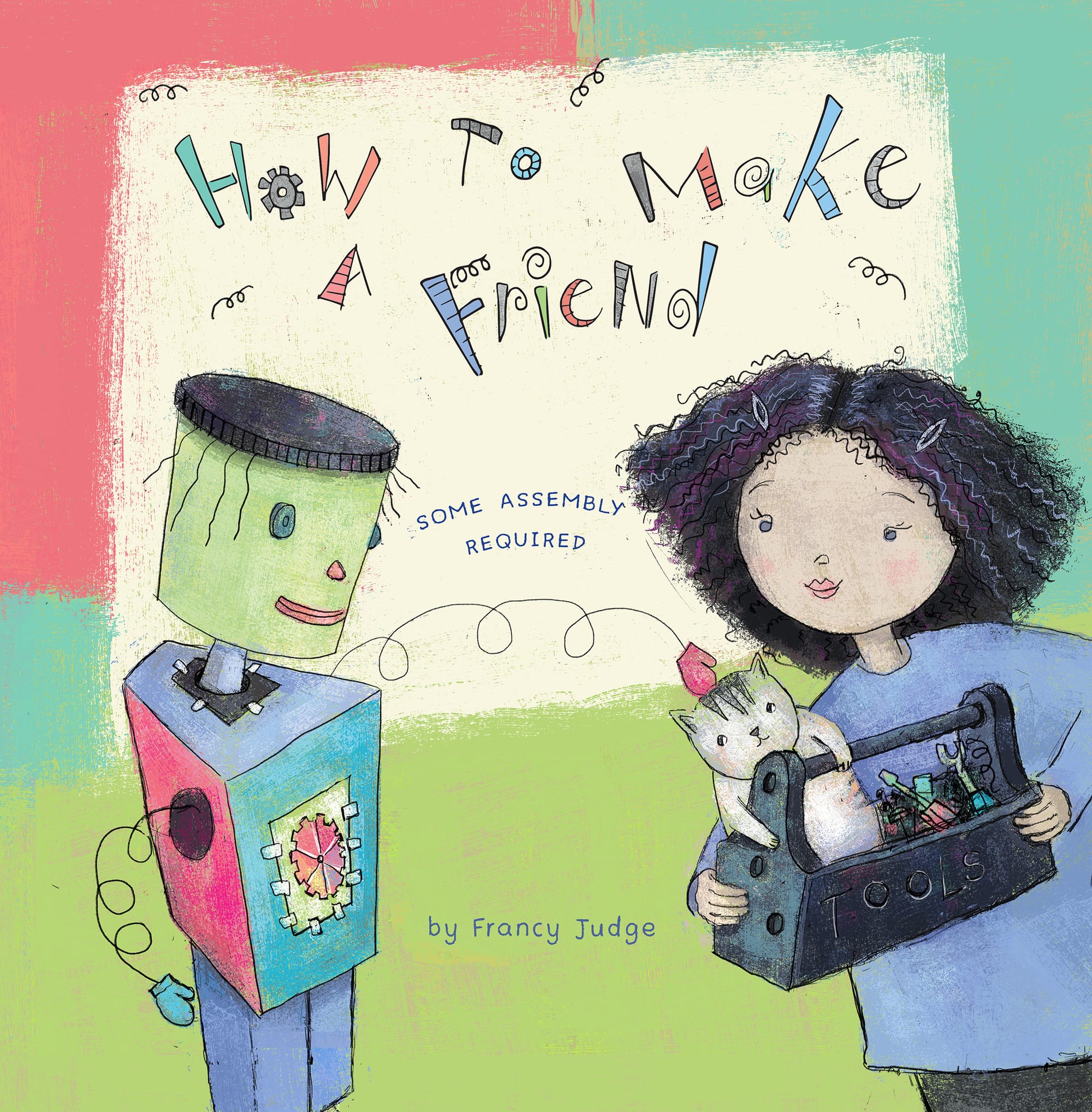HOW TO MAKE A FRIEND (Some Assembly Required)