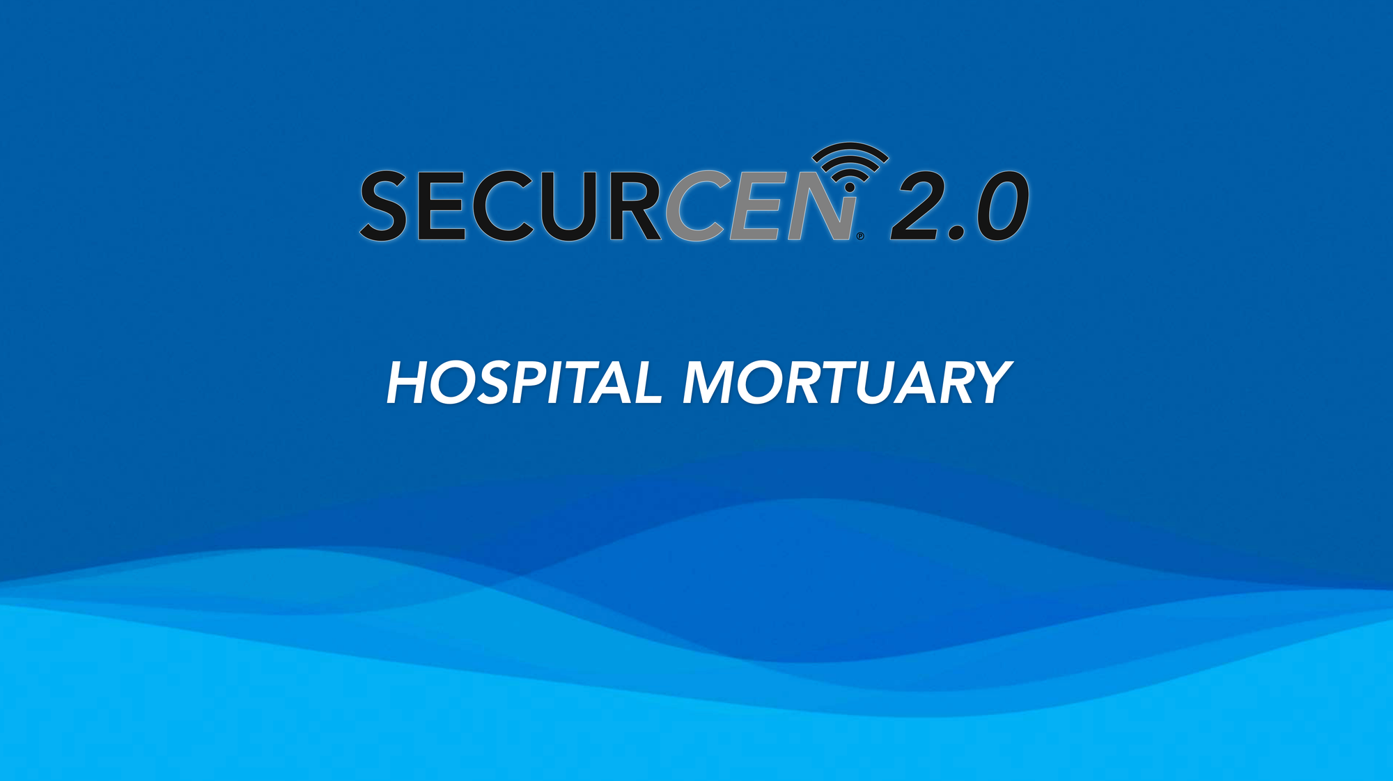 SECURCEN℗ 2.0 Patented Traceability System for HOSPITAL MORTUARY