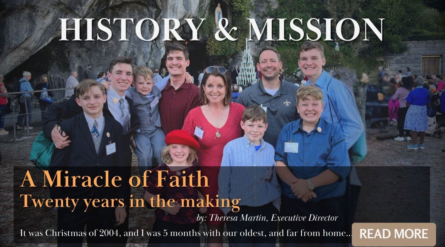 HISTORY & MISSION: A Miracle of Faith, Twenty Years in the Making