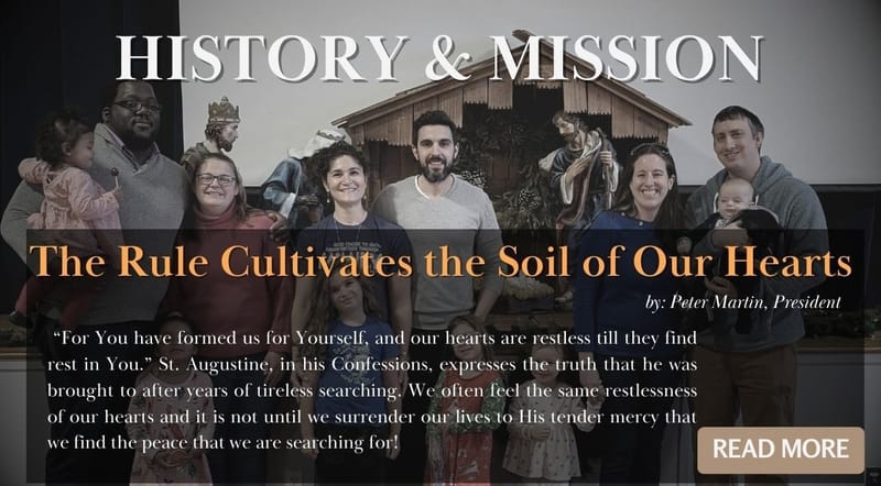 History & Mission: The Rule Cultivates the Soil of Our Hearts
