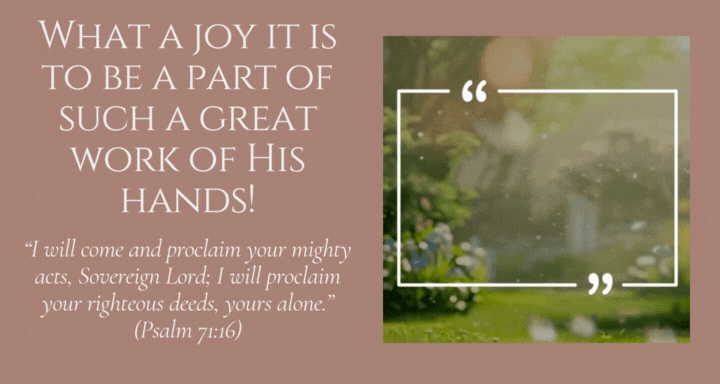 What a joy it is to be a part of a great work of His hands!