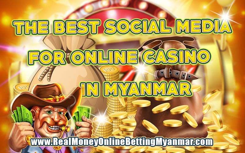 social media channels in myanmar, twitter myanmar, pinterest myanmar, youtube myanmar, online casino linked in, online casino social media in myanmar