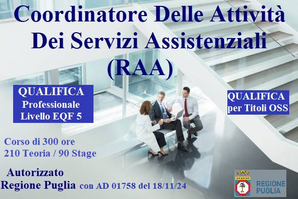 RESPONSABILE DELLE ATTIVITÀ ASSISTENZIALI (RAA) (corso autorizzato dalla Regione Puglia con AD 01758 del 18/11/2024)