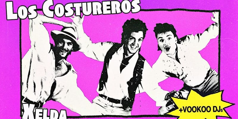 VooKoo: Los Costureros + Xelda + DJ Afterparty! [FFL]